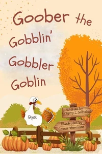 Goober the Gobblin' Gobbler Goblin