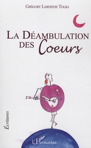 Grégory Laburthe tolra - La déambulation des coeurs.