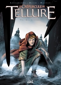 Grégory Lassablière et Fabrice David - Le Crépuscule de Tellure Tome 1/3 : Saliriandre.