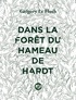 Grégory Le Floch - Dans la forêt du hameau de Hardt.