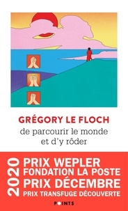 Grégory Le Floch - De parcourir le monde et d'y rôder.