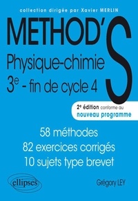Grégory Ley - Méthod's physique-chimie 3e - 58 méthodes, 82 exercices corrigés.