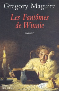 Gregory Maguire - Les Fantomes De Winnie.