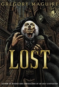 Gregory Maguire - Lost - A Novel.