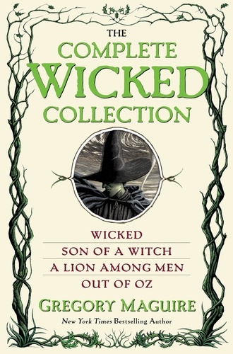 Gregory Maguire - The Wicked Years Complete Collection - Wicked, Son of a Witch, A Lion Among Men, and Out of Oz.