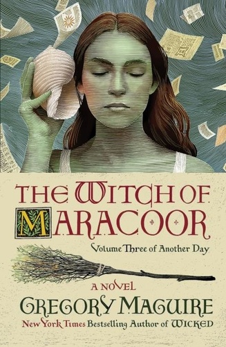 Gregory Maguire - The Witch of Maracoor - A Novel.