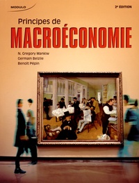 Gregory Mankiw et Germain Belzile - Principes de macroéconomie.
