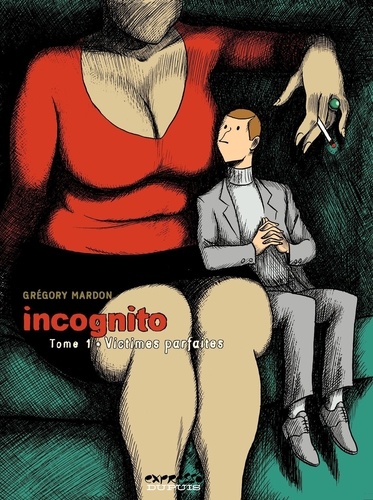 Incognito Tome 1 Victimes parfaites