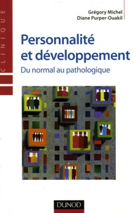 Grégory Michel et Diane Purper-Ouakil - Personnalité et développement - Du normal au pathologique.