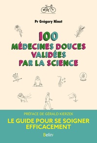 Grégory Ninot - 100 médecines douces validées par la science.