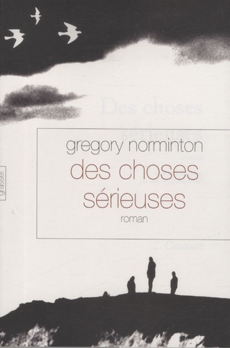 Gregory Norminton - Des choses sérieuses.