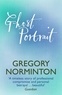 Gregory Norminton - Ghost Portrait.