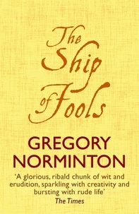 Gregory Norminton - The Ship Of Fools.