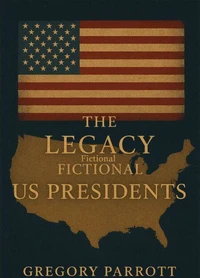 The Legacy of the Fictional US Presidents