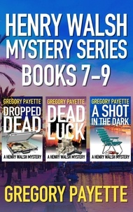  Gregory Payette - Henry Walsh Mystery Series Books 7-9 - Henry Walsh, #3.