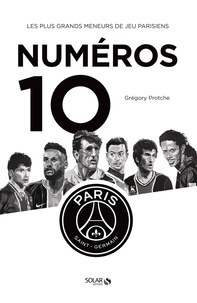 Grégory Protche - Numéros 10 - Les plus grands meneurs de jeu parisiens.