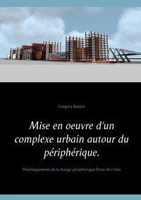 Mise en oeuvre d'un complexe urbain autour du périphérique