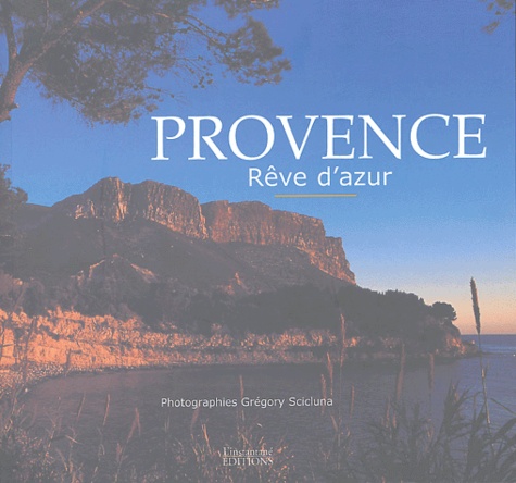 Grégory Scicluna - Provence - Rêve d'azur.
