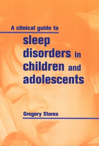 Gregory Stores - A clinical guide to sleep disorders in children and adolescents.