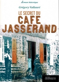Grégory Vallauri - Le secret du cafe Jasserand.
