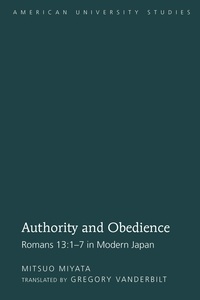 Gregory Vanderbilt - Authority and Obedience - Romans 13:1-7 in Modern Japan- Translated by Gregory Vanderbilt.