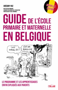 Grégory Voz - Guide de l'école primaire et maternelle en Belgique.