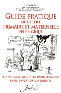 Grégory Voz - Guide pratique de l'école primaire et maternelle en Belgique.