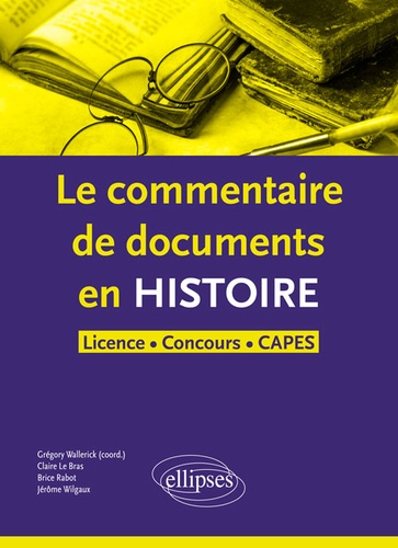 Le commentaire de document en histoire Licence, Concours, CAPES