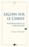 Grégory Woimbée - Leçons sur le Christ - Introduction à la christologie.