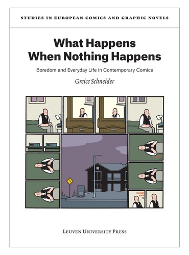 Greice Schneider - What Happens When Nothing Happens - Boredom and Everyday Life in Contemporary Comics.