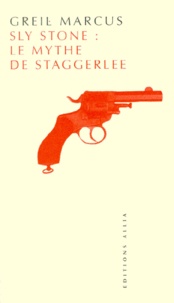 Greil Marcus - Sly Stone : Le Mythe De Staggerlee.