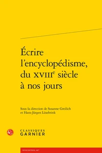 Ecrire l'encyclopédisme, du XVIIIe siècle à nos jours