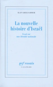 La Nouvelle Histoire D'Israel. Essai Sur Une Identite Nationale
