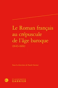 Le Roman français au crépuscule de l'âge baroque (1643-1661)