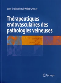 Thérapeutiques endovasculaires des pathologies veineuses