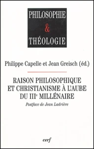 Raison philosophique et christianisme à l'aube du IIIe millénaire