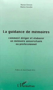 LA GUIDANCE DE MEMOIRES. Comment diriger et élaborer un mémoire universitaire ou professionnel
