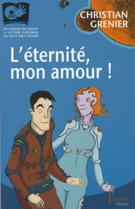 L'éternité, mon amour.