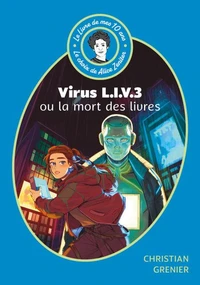 Le Livre de mes 10 ans - Virus LIV 3 ou la mort des livres