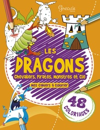  Grenouille éditions - Les dragons, chevaliers, pirates, monstres & cie.