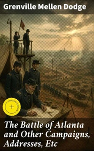 The Battle of Atlanta and Other Campaigns, Addresses, Etc