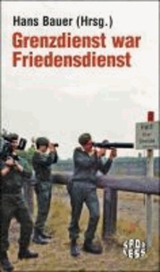 Grenzdienst war Friedensdienst - Der 13. August 1961. Ursachen und Folgen des Mauerbaus.