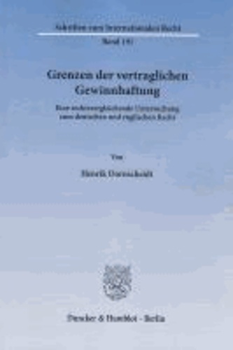 Grenzen der vertraglichen Gewinnhaftung - Eine rechtsvergleichende Untersuchung zum deutschen und englischen Recht.
