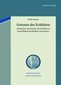 Grenzen des Erzählens - Konzeption und Struktur des Erzählens in Georg Philipp Harsdörffers "Schauplätzen".