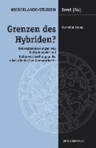Grenzen des Hybriden? - Konzeptualisierungen von Kulturkontakt und Kulturvermischung in der niederländischen Literaturkritik.