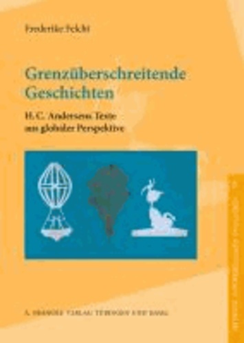 Grenzüberschreitende Geschichten - H. C. Andersens Texte aus globaler Perspektive.