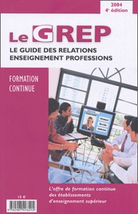  GREP - Le GREP Formation continue - Le guide des relations enseignement professions.