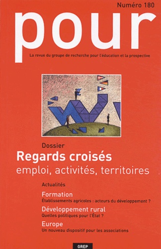 Claude Bapst et Marc Guérin - Pour N° 180 Décembre 2003 : Regards croisés - Emplois, activités, territoires.