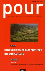 Jean Pluvinage et Jean-François Le Clanche - Pour N° 212, Décembre 2011 : Innovations et alternatives en agriculture.