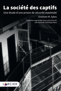 Téléchargements de manuels électroniques gratuits La société des captifs  - Une étude d'une prison de sécurité maximale 9782807911109 en francais par Gresham M. Sykes